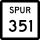 State Highway Spur 351 marker