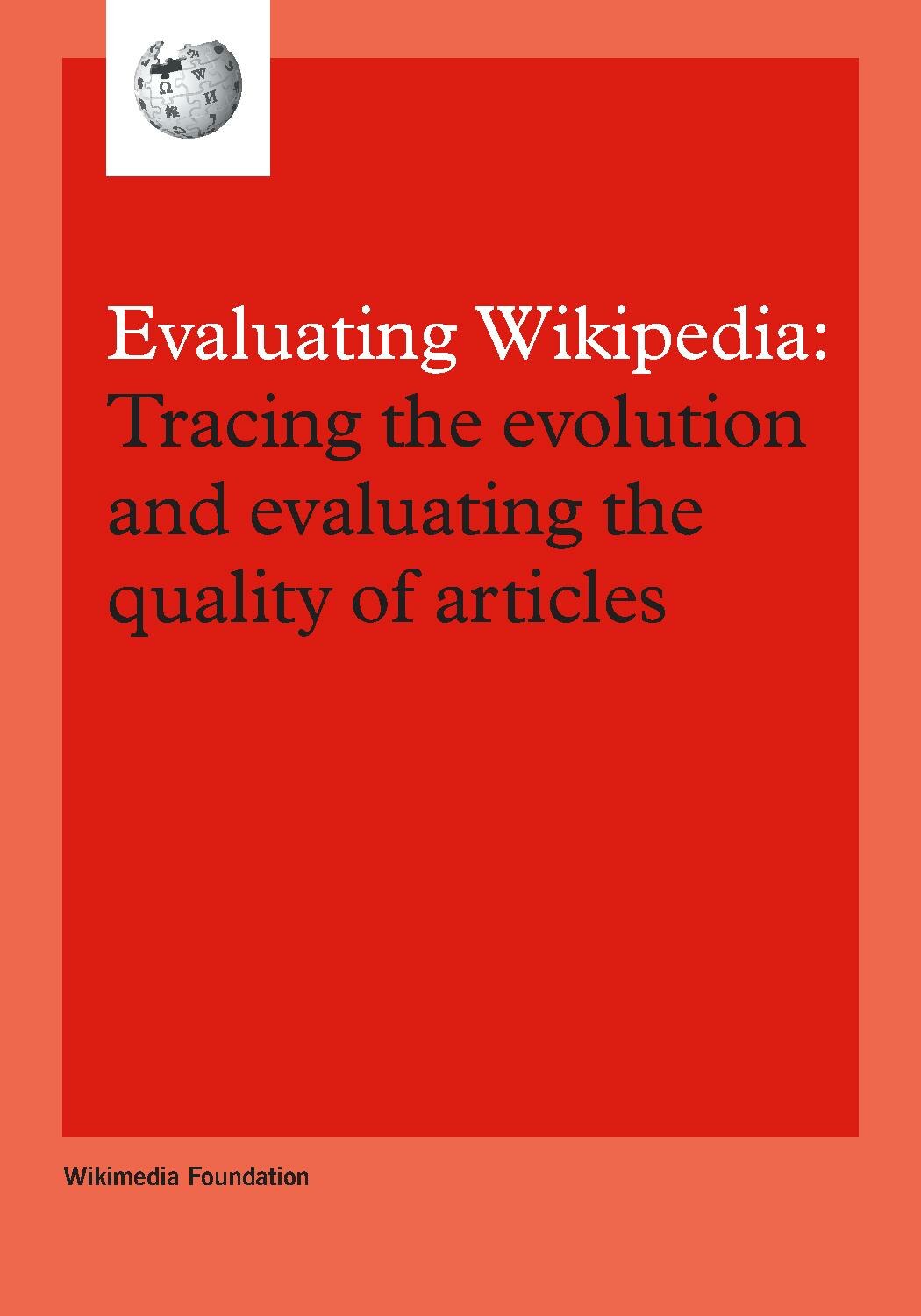 A brochure in PDF form by the Wikimedia Foundation about how articles evolve, elements of good quality articles, and signs of poor quality articles.