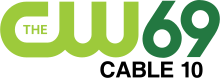The CW logo in light green next to the number 69 in dark green. Slightly offset from center, "Cable 10" is placed beneath in black and smaller type.
