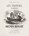 Image 13Vocal score cover of Les Troyens á Carthage at Les Troyens, by Antoine Barbizet (restored by Adam Cuerden) (from Wikipedia:Featured pictures/Culture, entertainment, and lifestyle/Theatre)