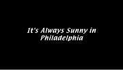 Thumbnail for It's Always Sunny in Philadelphia