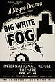 Image 109Big White Fog poster, by the Works Progress Administration (edited by Jujutacular) (from Wikipedia:Featured pictures/Culture, entertainment, and lifestyle/Theatre)