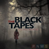 A nighttime forest scene is depicted with someone in a thigh-length black coat walking, hands in pocket, with their back to the viewer. The words "THE BLACK TAPES" are written in large block letters in the center of the image and in smaller font beneath them, "DO YOU BELIEVE" is printed. In the bottom righthand corner are the letters "PNWS".