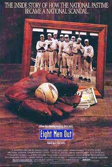 A picture of eight baseball players of the Chicago White Sox, with one man on the center holding a baseball bat that is resting on the ground upright. In front of the picture frame, a baseball glove with a baseball and dollar bills (with a $20 bill shown). The film's taglines read "The Inside Store of how the national pastime become a national scandal." Another tagline reads "When the cheering stopped, there were Eight Men Out". The film's credits are listed below following the tagline and film titles.