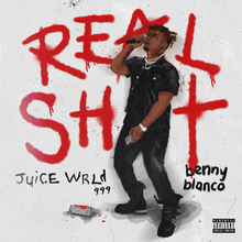 A red graffiti on a white wall, reading "REAL SHIT", with the letter "I" being replaced by a computer rendition of Juice Wrld himself. Below, there are written "JUICE WRLD 999" and "benny blanco", both in black, and a can of red graffiti spray.
